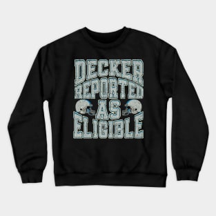 decker reported as eligible Crewneck Sweatshirt